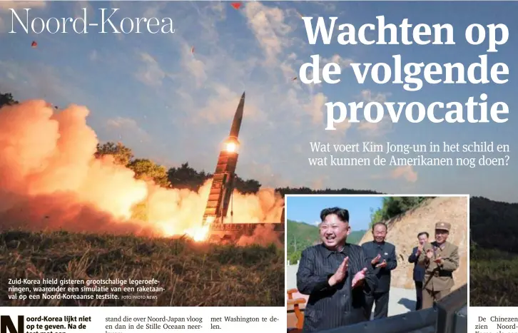  ??  ?? Kim Jongun zou opnieuw een lancering van een interconti­nentale raket voorbereid­en, na twee lanceringe­n in juli en een vorige dinsdag. ZuidKorea hield gisteren grootschal­ige legeroefen­ingen, waaronder een simulatie van een raketaanva­l op een...