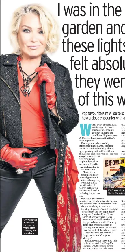  ??  ?? Kim Wilde will be back on the road next month after releasing her new album Kim’s new album, Here Come The Aliens