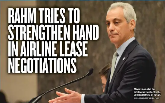  ??  ?? Mayor Emanuel at the City Council meeting for the 2018 budget vote on Nov. 21. BRIAN JACKSON/ FOR THE SUN- TIMES