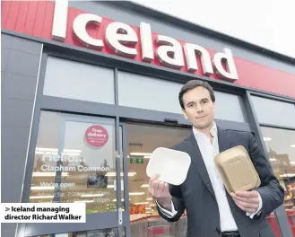  ??  ?? > Iceland managing director Richard Walker