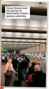  ?? ?? Simon Stones took this picture of Manchester Airport queues yesterday