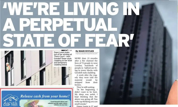  ??  ?? Dawn Lewis looks out of her window at Thorn Court – with Grenfell Tower-style cladding on her level and temporary cladding below