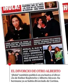  ?? ?? EL DIVORCIO DE OTRO ALBERTO ‘¡Hola!’ también publicó en exclusiva el divorcio de Esther Koplowitz y Alberto Alcocer. Su hermana ya se había divorciado de Cortina.