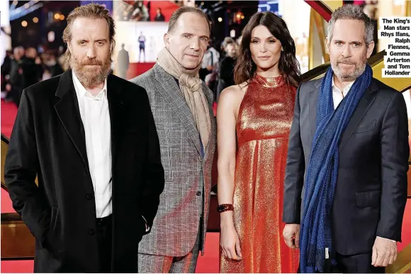  ?? ?? The King’s
Man stars Rhys Ifans,
Ralph Fiennes,
Gemma Arterton
and Tom Hollander