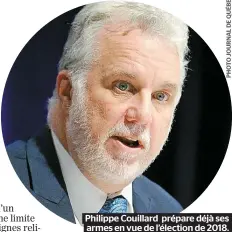  ??  ?? Philippe Couillard prépare déjà ses armes en vue de l’élection de 2018.