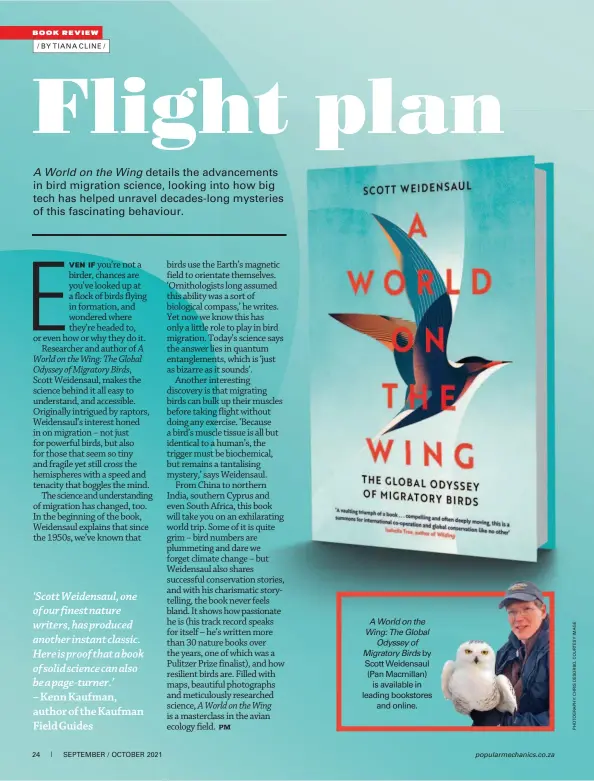  ??  ?? / BY TIANA CLINE /
A World on the Wing: The Global
Odyssey of Migratory Birds by Scott Weidensaul (Pan Macmillan)
is available in leading bookstores
and online.