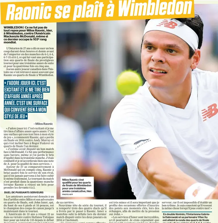  ??  ?? Milos Raonic s’est qualifié pour les quarts de finale de Wimbledon pour une troisième année consécutiv­e, hier. PHOTO AFP