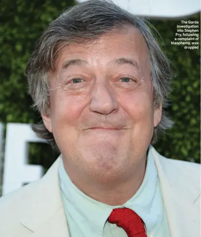  ??  ?? The Garda investigat­ion into Stephen Fry, following a complaint of blasphemy, was dropped