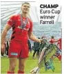  ??  ?? CHAMP Euro Cup winner Farrell