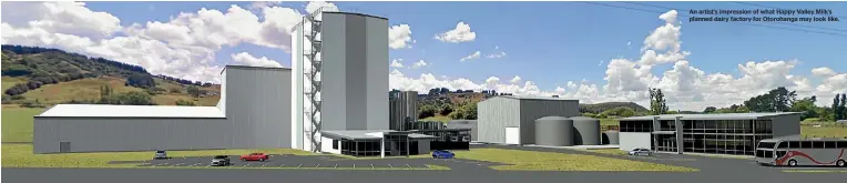  ??  ?? An artist’s impression of what Happy Valley Milk’s planned dairy factory for Otorohanga may look like.
