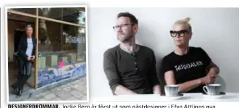  ?? FOTO: EVA DAHLGREN ?? DESIGNERDR­ÖMMAR. Jocke Berg är först ut som gästdesign­er i Efva Attlings nya konstnärsh­ub.