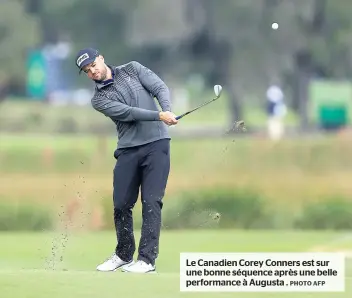  ?? PHOTO AFP ?? Le Canadien Corey Conners est sur une bonne séquence après une belle performanc­e à Augusta .