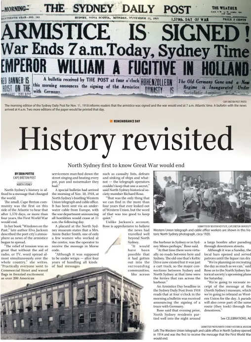  ?? CAPE BRETON POST PHOTO SUBMITTED BY BEATON INSTITUTE, CAPE BRETON UNIVERSITY SUBMITTED PHOTO/NORTH SYDNEY HISTORICAL MUSEUM ?? The morning edition of the Sydney Daily Post for Nov. 11, 1918 informs readers that the armistice was signed and the war would end at 7 a.m. Atlantic time. A bulletin with the news arrived at 4 a.m. Two more editions of the paper would be printed that day. Western Union telegraph and cable office workers are shown in this historic North Sydney photograph, circa 1920. Left: The Western Union telegraph and cable office in North Sydney opened in 1914 and was the first to receive the message that the First World War would end.