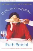  ??  ?? “Garlic and Sapphires: The Secret Life of a Critic in Disguise” is a tasty read.