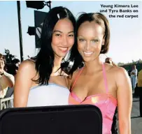  ?? ?? Young Kimora Lee and Tyra Banks on the red carpet