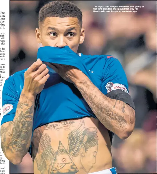  ??  ?? Tav night...the Rangers defender was guilty of the two blunders that paved the way for Hearts win over Rangers two weeks ago