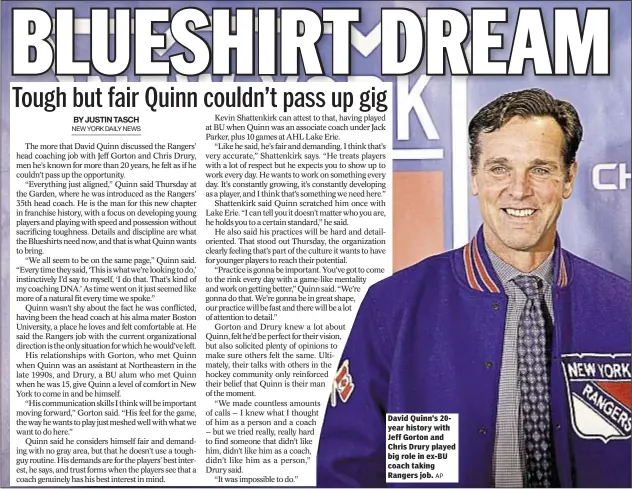  ?? AP ?? David Quinn’s 20year history with Jeff Gorton and Chris Drury played big role in ex-BU coach taking Rangers job.