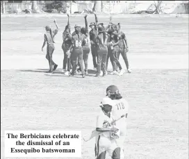  ?? ?? The Berbicians celebrate the dismissal of an Essequibo batswoman