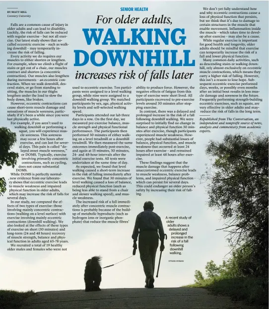  ?? ETHAN HYMAN ?? A recent study of older adults shows a delayed and prolonged increase in the risk of a fall following downhill walking.