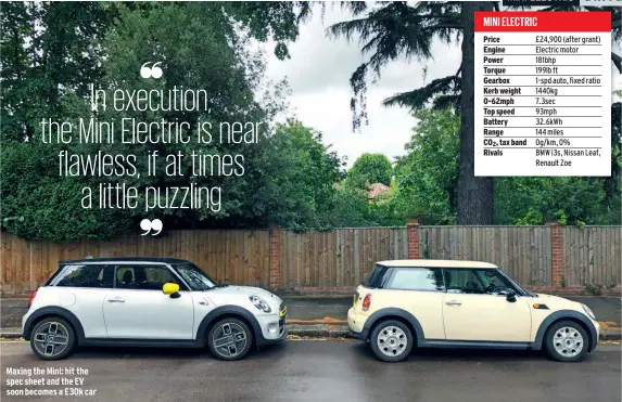  ??  ?? Maxing the Mini: hit the spec sheet and the EV soon becomes a £30k car