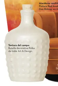 ??  ?? Textura del campo Botella decorativa Polka de Indie Art & Design.