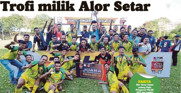  ??  ?? PEMAIN Alor Setar meraikan kejayaan muncul juara kali pertama kelmarin.