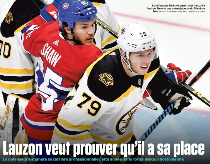  ?? PHOTO LE JOURNAL DE QUÉBEC, DANIEL MALLARD ?? Le défenseur Jérémy Lauzon s’est mesuré à Andrew Shaw et aux autres joueurs du Tricolore hier.