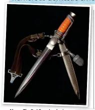  ?? ?? Above: The Red Cross Leaders’ dagger could not be worn on duty because the pointed tip violated of the Geneva Convention as it resembled a weapon. The portepee for this dagger is extremely rare (emedals.com)