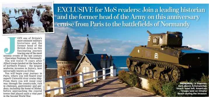  ??  ?? MEMORIAL: A Sherman tank above Arromanche­s beach. Inset left: American troops land on Omaha Beach during the invasion