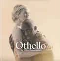  ?? ?? Rosy McEwen and Giles Terera in ‘Othello’