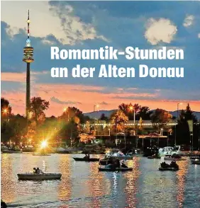  ??  ?? Romantik- Stunden an der Alten Donau