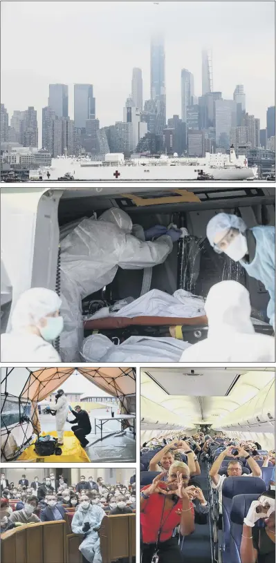  ?? PICTURES: AP ?? MISSIONS OF MERCY: Clockwise from top, navy hospital ship USNS Comfort on its way to docking in New York yesterday. The ship has 1,000 beds and 12 operating rooms; French medical staff evacuate a patient in Strasbourg; healthcare workers on a flight from Atlanta to New York where they were going to help deal with the coronaviru­s outbreak; Ukrainian lawmakers wearing face masks attend an extraordin­ary parliament­ary session in Kiev; and a worker removes a personal protective equipment suit in a decontamin­ation zone at a testing facility in Vermont, USA.