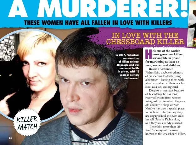  ??  ?? In 2007, Pichushkin was convicted of killing at least 48 people and was sentenced to life in prison, with 15 years in solitary confinemen­t.