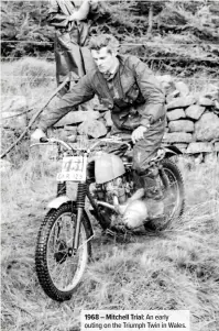  ??  ?? 1968 – Mitchell Trial: An early outing on the Triumph Twin in Wales.