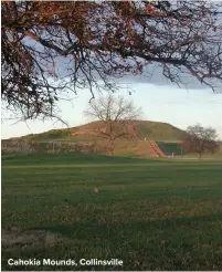  ?? ?? Cahokia Mounds, Collinsvil­le