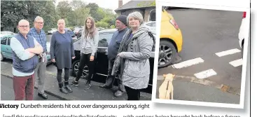  ??  ?? Victory Dunbeth residents hit out over dangerous parking, right