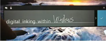  ??  ?? The ink window in the Windows 10 Fall Creators Update has dramatical­ly improved.