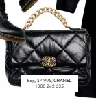  ??  ?? Bag, $7,995, CHANEL, 1300 242 635