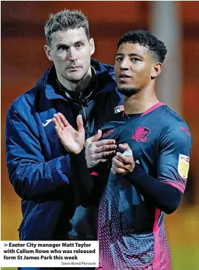  ?? Steve Bond/Pinnacle ?? Exeter City manager Matt Taylor with Callum Rowe who was released form St James Park this week