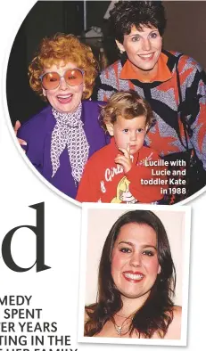  ??  ?? Lucille with
Lucie and toddler Kate
in 1988 Granddaugh­ter Kate, 34, is a performer, wife and mother-to-be.