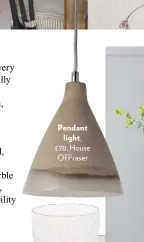  ??  ?? Pendant light, £70, House Of Fraser