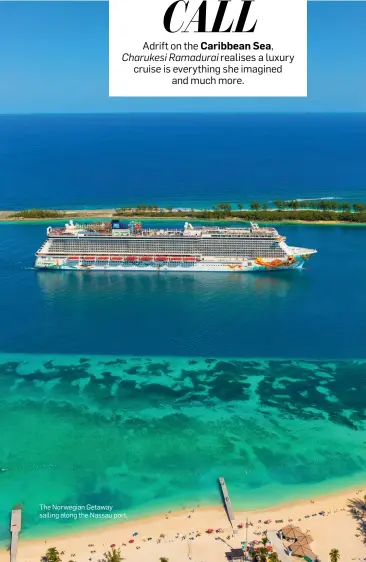  ??  ?? The Norwegian Getaway sailing along the Nassau port.