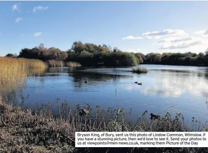  ??  ?? Bryson King, of Bury, sent us this photo of Lindow Common, Wilmslow. If you have a stunning picture, then we’d love to see it. Send your photos to us at viewpoints@men-news.co.uk, marking them Picture of the Day