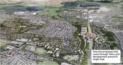  ??  ?? How the proposed HS2 route through Toton and developmen­t around it might look