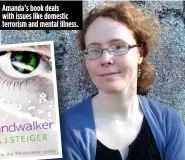  ??  ?? Amanda’s book deals with issues like domestic terrorism and mental illness.