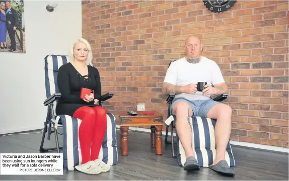  ??  ?? Victoria and Jason Barber have been using sun loungers while they wait for a sofa delivery