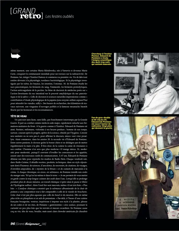  ??  ?? Chercheur à l’Institut Pasteur, Édouard de Pomiane a résolu l’énigme scientifiq­ue des oeufs trop cuits qui sentent mauvais. Fan de gras-double et de coq au vin, Édouard de Pomiane est aussi l’auteur du cultissime Vingt plats qui donnent la goutte.