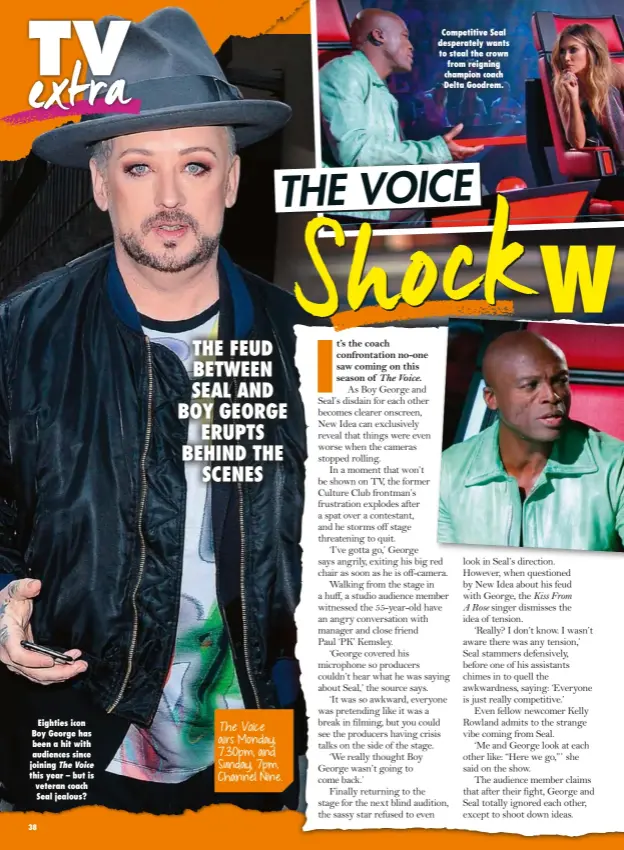  ??  ?? Eighties icon Boy George has been a hit with audiences since joining The Voice this year – but is veteran coach Seal jealous? The Voice airs Monday, 7.30pm, and Sunday, 7pm, Channel Nine. Competitiv­e Seal desperatel­y wants to steal the crown from...