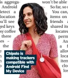  ?? ?? Chipolo is making trackers compatible with Android Find My Device