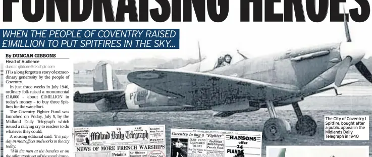  ??  ?? The City of Coventry I Spitfire, bought after a public appeal in the Midlands Daily Telegraph in 1940